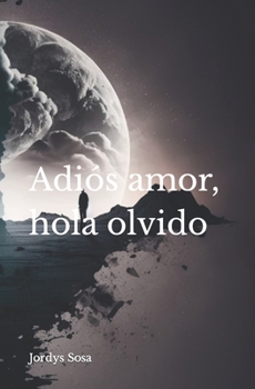 Paperback Adiós amor, hola olvido [Spanish] Book