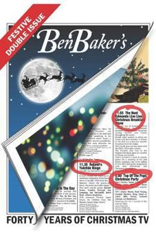 Paperback Ben Baker's Festive Double Issue: Forty Years Of Christmas TV Book