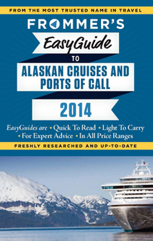 Paperback Frommer's EasyGuide to Alaskan Cruises and Ports of Call 2014 Book