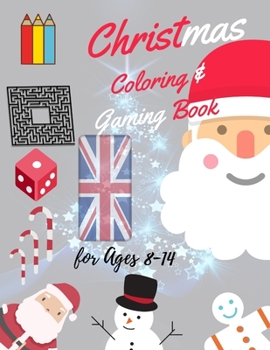 Christmas Coloring and Gaming Book for 8-14: Filled with complex and fun brain teasers that range in difficulty , Packed with full-page designs of ... snowmen, Christmas trees, and much more.