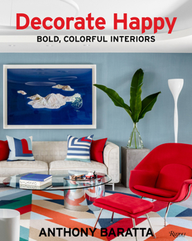 Hardcover Decorate Happy: Bold, Colorful Interiors Book