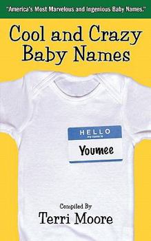 Paperback Cool and Crazy Baby Names: America's Most Marvelous and Ingenious Baby Names Book