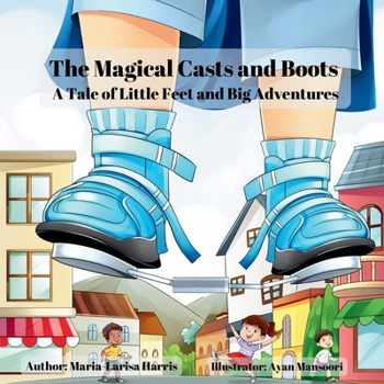 Paperback The Magical Casts and Boots: A Tale of Little Feet and Big Adventures Book