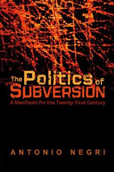 Paperback The Politics of Subversion: A Manifesto for the Twenty-First Century Book