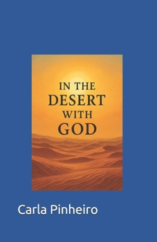 Paperback In the Desert with God Book