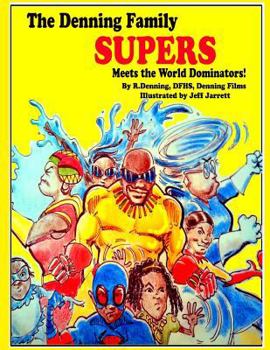 Paperback The Denning Family SUPERS: Meets the World Dominators! Book