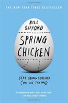 Paperback Spring Chicken: Stay Young Forever (or Die Trying) Book