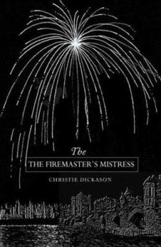 Firemaster's Mistress - Book #1 of the Francis Quoynt