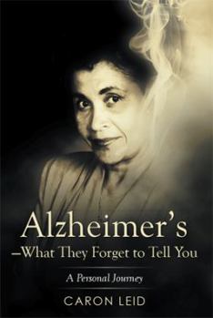 Paperback Alzheimer's-What They Forget to Tell You: A Personal Journey Book