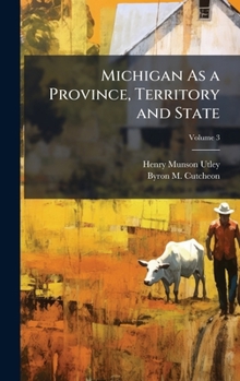 Hardcover Michigan As a Province, Territory and State Book
