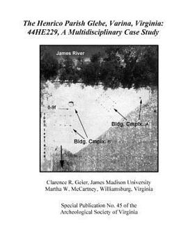 Paperback The Henrico Parish Glebe, Varina, Virginia: 44HE229, A Multidisciplinary Case Study Book