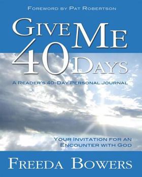 Paperback Give Me 40 Days: An Invitation for an Encounter with God Book
