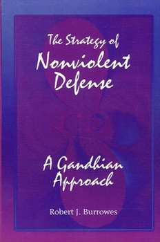 Hardcover The Strategy of Nonviolent Defense: A Gandhian Approach Book