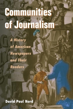 Hardcover Communities of Journalism: A History of American Newspapers and Their Readers Book