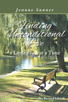 Paperback Finding Unconditional Love A Little Peace At A Time Book