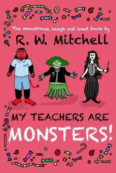 Paperback My Teachers Are Monsters! Book