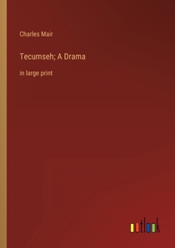 Paperback Tecumseh; A Drama: in large print Book