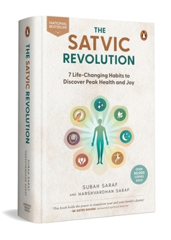 Hardcover The Satvic Revolution: 7 Life-Changing Habits to Discover Peak Health and Joy Book