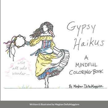Paperback Gypsy Haikus: A Mindful Coloring Book: Not All Who Wander... Book