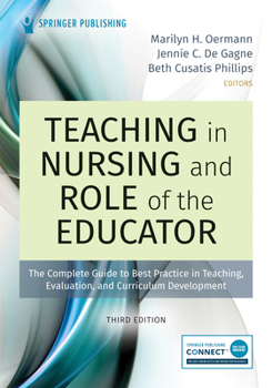 Paperback Teaching in Nursing and Role of the Educator, Third Edition: The Complete Guide to Best Practice in Teaching, Evaluation, and Curriculum Development Book