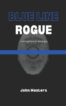 Paperback Blue Line Rogue: Corruption in Georgia Book