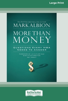 Paperback More than Money: Questions Every MBA Needs to Answer (16pt Large Print Edition) Book