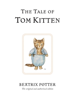 The Tale of Tom Kitten - Book #11 of the World of Beatrix Potter: Peter Rabbit