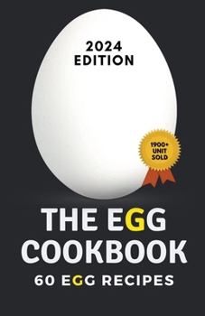 The Egg Cookbook: 60 Egg Recipes