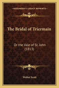 The Bridal of Triermain: Or the Vale of St. John