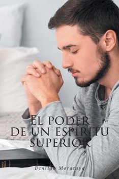 Paperback El Poder de Un Espíritu Superior (Spanish Edition) [Spanish] Book