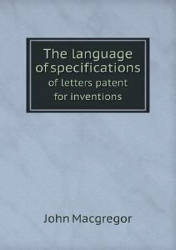 Paperback The language of specifications of letters patent for inventions Book