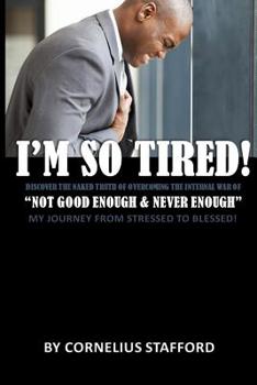 Paperback I'm So Tired "Not Good Enough & Never Enough: My Journey From Stressed To Blessed! Book