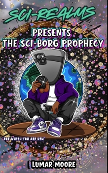 Paperback Sci-Realms Presents the Sci-Borg Prophecy Book
