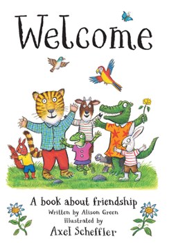 Hardcover Welcome: A Book about Friendship Book