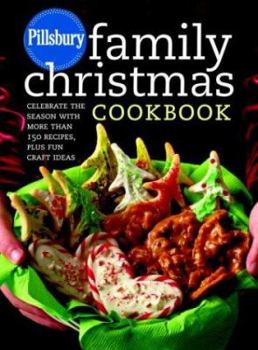 Hardcover Pillsbury Family Christmas Cookbook: Celebrate the Season with More Than 150 Recipes, Plus Fun Craft Ideas Book