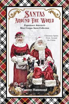 Paperback Santas Around The World: Experience America’s Most Unique Santa Collection Book