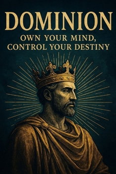 Paperback Dominion: Own Your Mind, Control Your Destiny Book