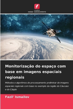 Paperback Monitorização do espaço com base em imagens espaciais regionais [Portuguese] Book