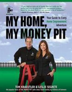 Paperback My Home, My Money Pit: Your Guide to Every Home Improvement Adventure Book
