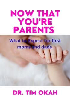 Paperback Now That You're Parents: What to Expect for first moms and dads Book