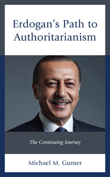 Hardcover Erdogan's Path to Authoritarianism: The Continuing Journey Book