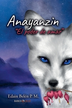 Paperback Anayanzin: El poder de amar (Spanish Edition) [Spanish] Book