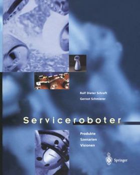 Paperback Serviceroboter: Produkte, Szenarien, Visionen [German] Book
