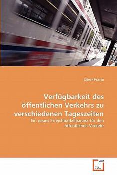 Paperback Verfügbarkeit des öffentlichen Verkehrs zu verschiedenen Tageszeiten [German] Book