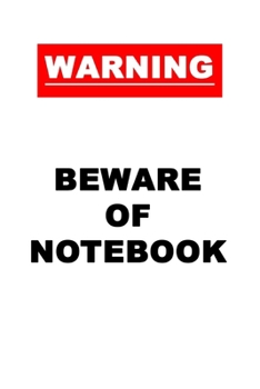 Paperback Warning Beware of Notebook: An Aggressively Private Notebook for Private People - 120 pages, 6x9 Book