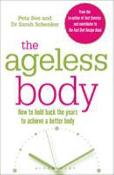 Paperback The Ageless Body: How to Hold Back the Years to Achieve a Better Body Book