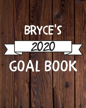 Paperback Bryce's 2020 Goal Book: 2020 New Year Planner Goal Journal Gift for Bryce / Notebook / Diary / Unique Greeting Card Alternative Book