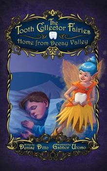 Hardcover The Tooth Collector Fairies: Home from Decay Valley Book