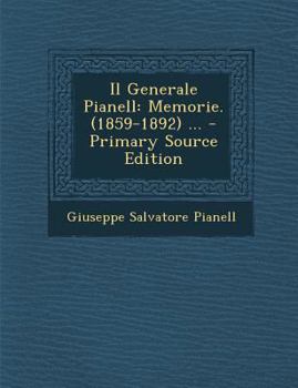 Paperback Il Generale Pianell: Memorie. (1859-1892) ... - Primary Source Edition [Italian] Book