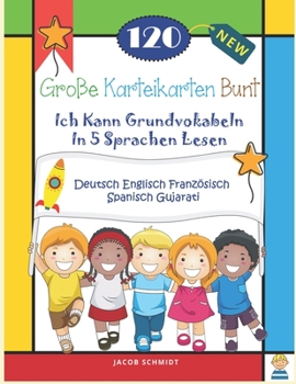 Paperback 120 Große Karteikarten Bunt Ich Kann Grundvokabeln In 5 Sprachen Lesen Deutsch Englisch Französisch Spanisch Gujarati: Sight word flashcards reading w [German] Book